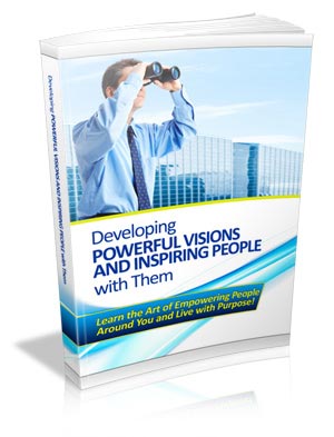 Developing Powerful Visions and Inspiring People with Them
