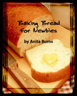 Baking Bread for Newbies by Anita Burns