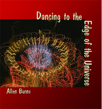 Dancing to the Edge of the Universe by Allen Burns (US item only)