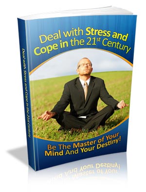 Deal with Stress and Cope in the 21st Century