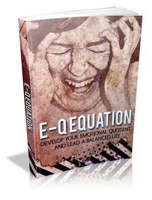 E-Q Equation - Develop Your Emotional Quotient and Lead a Balanced Live