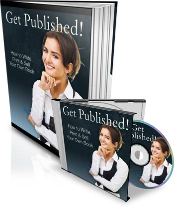 Get Published! How to Write, Print & Sell Your Own Book - Ebook and MP3