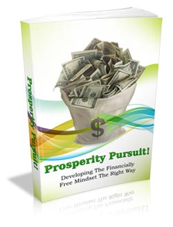 Prosperity Pursuit! - Developing the Financially Free Mindset the Right Way