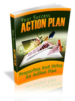 Your Success Action Plan - Preparing and Using an Action Plan